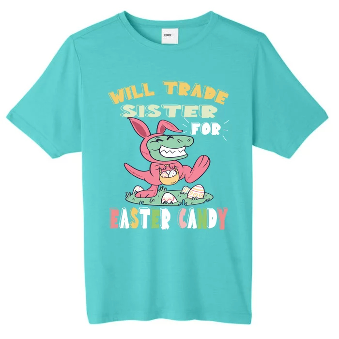 Will Trade Sister For Easter Candy Dinosaur T Rex Bunny Ears Gift ChromaSoft Performance T-Shirt