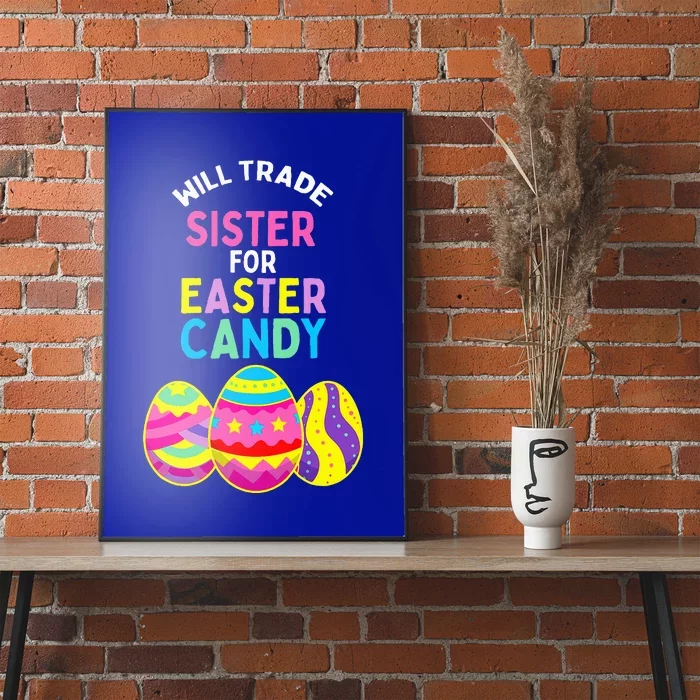 Will Trade Sister for Easter Candy Eggs Cute Poster