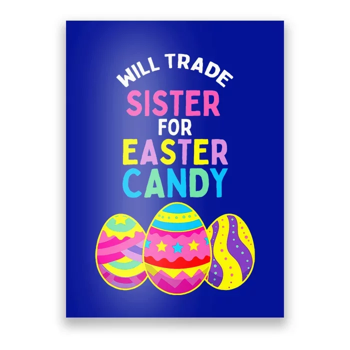 Will Trade Sister for Easter Candy Eggs Cute Poster