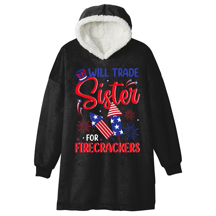 Will Trade Sister For Firecrackers Funny Fireworks 4th July Hooded Wearable Blanket