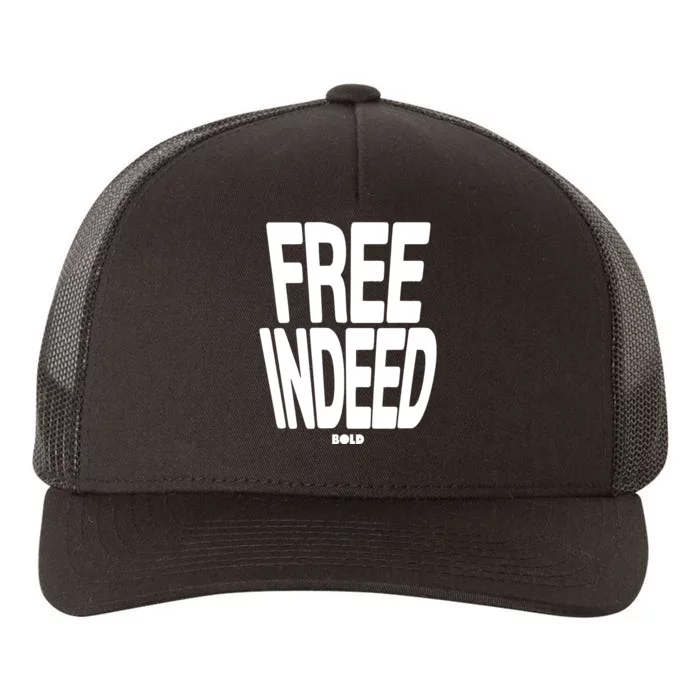 Who The Son Sets Free Free Indeed Bold Yupoong Adult 5-Panel Trucker Hat