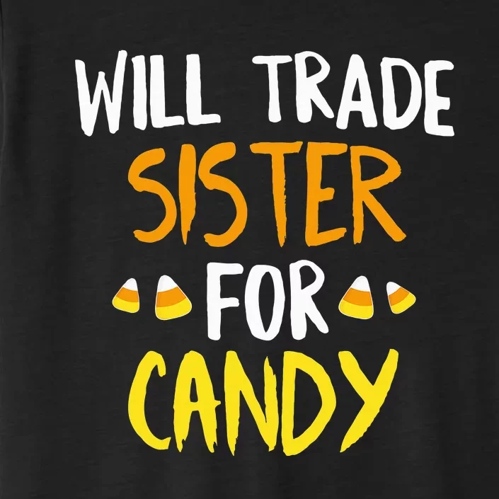 Will Trade Sister For Candy Halloween Brother ChromaSoft Performance T-Shirt