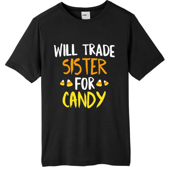 Will Trade Sister For Candy Halloween Brother ChromaSoft Performance T-Shirt