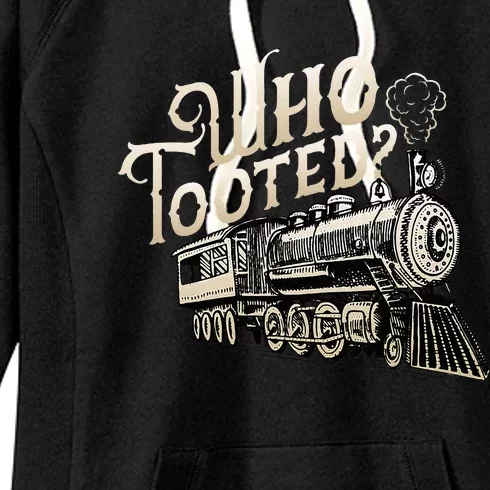 Who Tooted Train Lovers Funny Railway Railroad Conductor Women's Fleece Hoodie