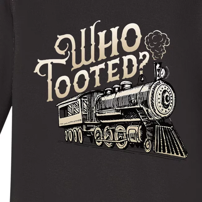 Who Tooted Train Lovers Funny Railway Railroad Conductor Baby Long Sleeve Bodysuit