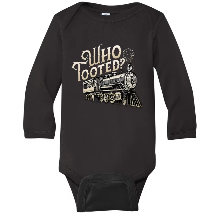 Who Tooted Train Lovers Funny Railway Railroad Conductor Baby Long Sleeve Bodysuit