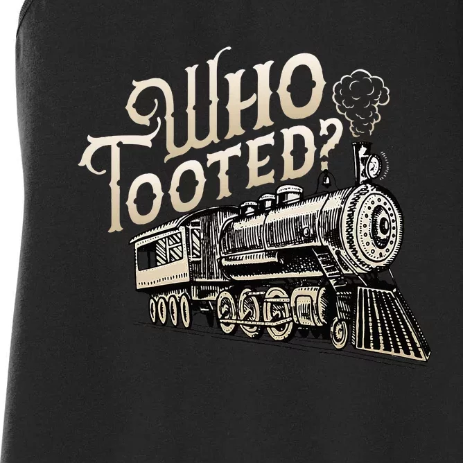 Who Tooted Train Lovers Funny Railway Railroad Conductor Women's Racerback Tank