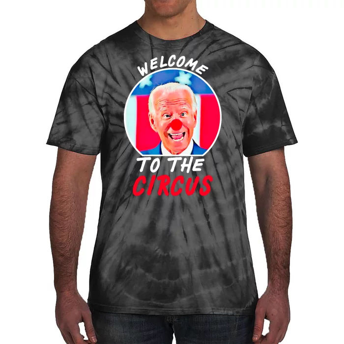 Welcome To The Circus Funny Anti Biden Clown Tie-Dye T-Shirt