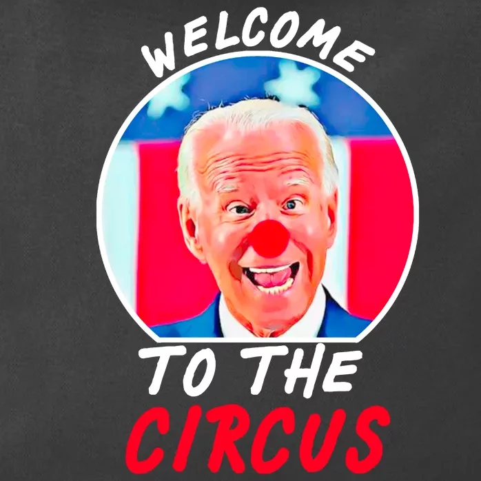 Welcome To The Circus Funny Anti Biden Clown Zip Tote Bag