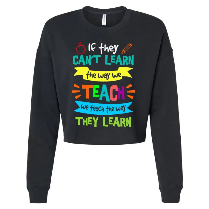 We Teach The Way They Learn Sped Special Education Teacher Cropped Pullover Crew