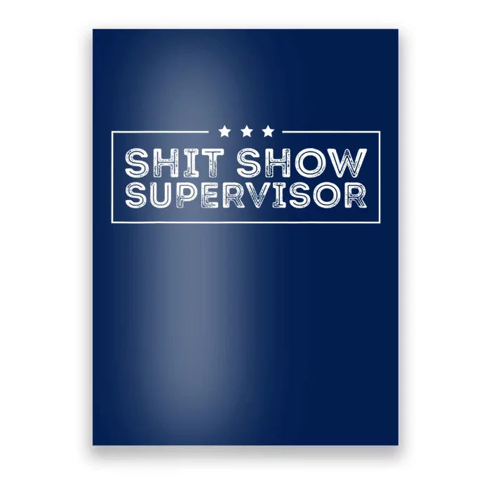 Welcome To The Shitshow Meme (Explicit), Supervisor Poster