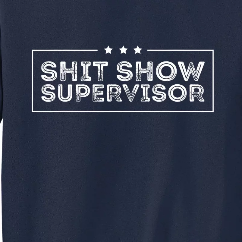 Welcome To The Shitshow Meme (Explicit), Supervisor Tall Sweatshirt