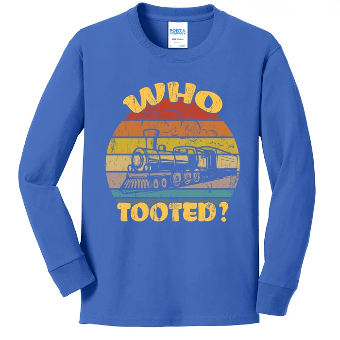 Who Tooted Train Railroad Railway Workers Gift Vintage Cool Gift Kids Long Sleeve Shirt