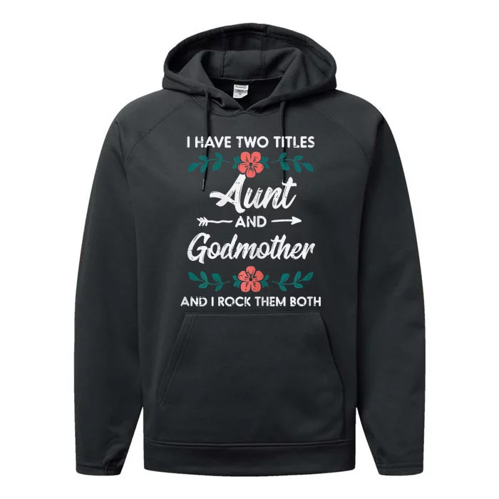 Wo Two Titles Aunt Godmother Mothers Day Aunty Auntie Wo Performance Fleece Hoodie