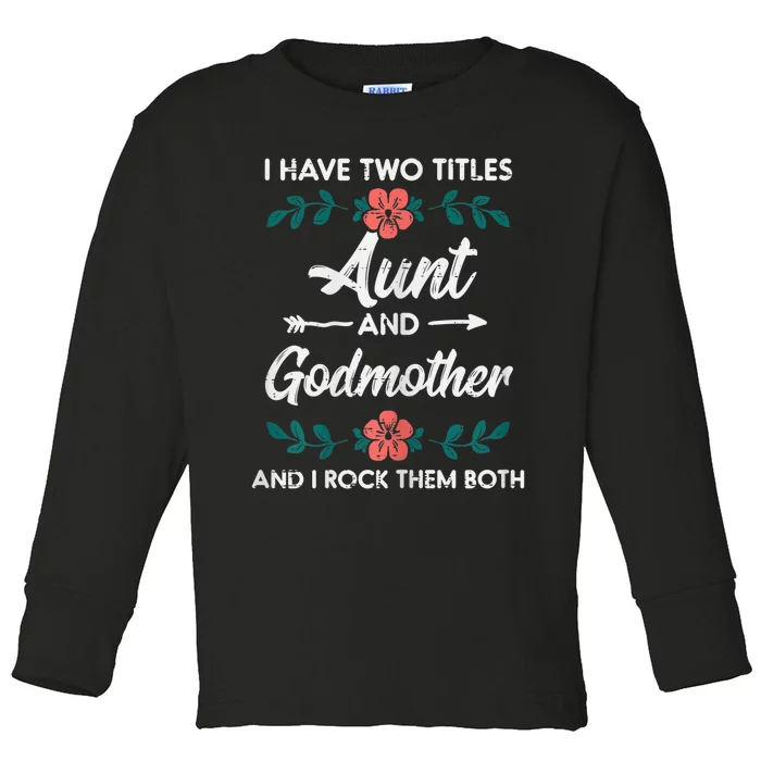 Wo Two Titles Aunt Godmother Mothers Day Aunty Auntie Wo Toddler Long Sleeve Shirt