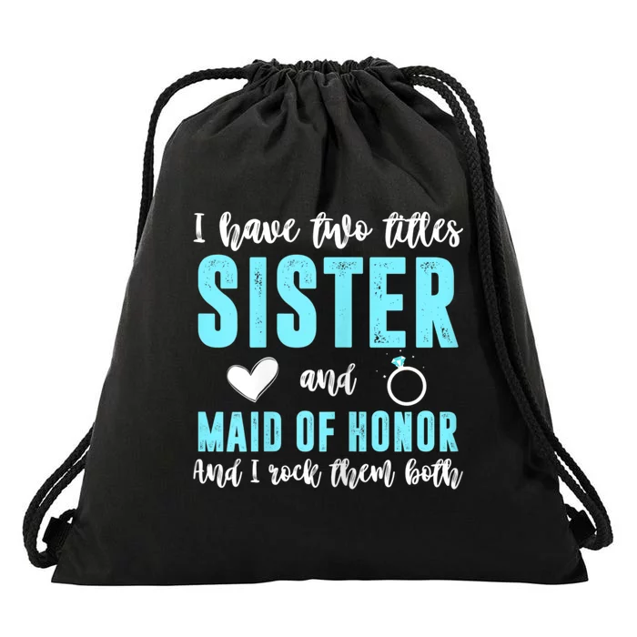 Womens TWO TITLES SISTER MAID OF HONOR ROCK THEM BOTH Wedding Party Drawstring Bag