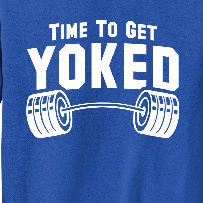 Weightlifting Time To Get Yoked Workout Gym Weight Lifting Meaningful Gift Tall Sweatshirt