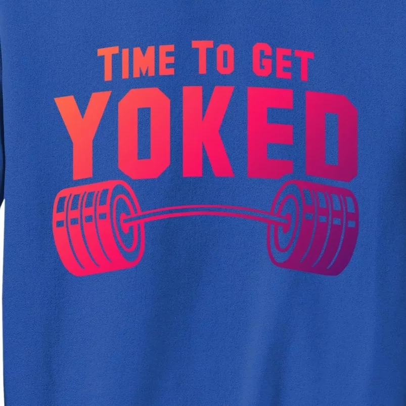 Weightlifting Time To Get Yoked Workout Gym Weight Lifting Meaningful Gift Sweatshirt