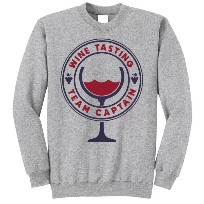 Wine Tasting Team Captain Funny Wine Quote Tall Sweatshirt