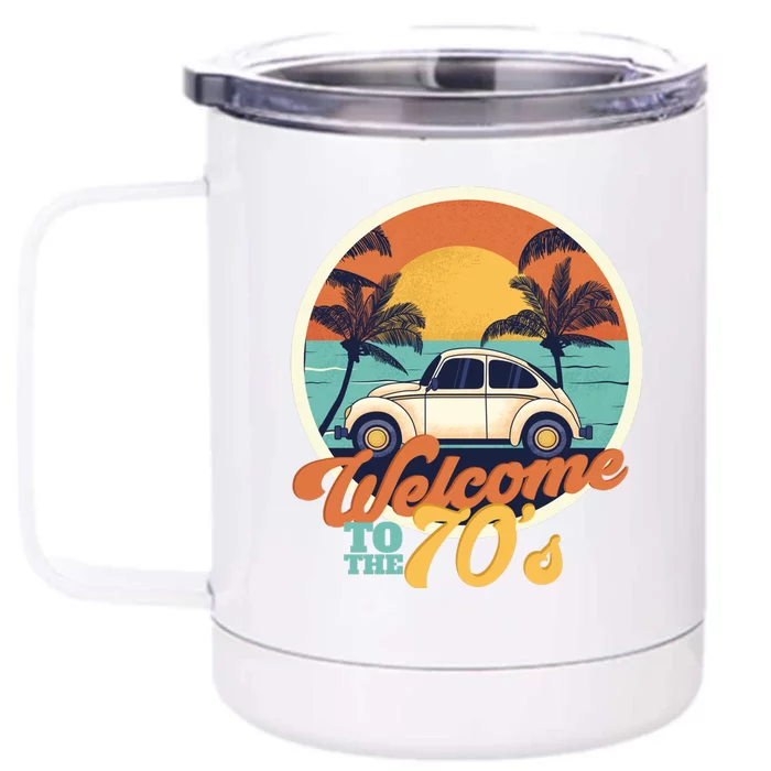 Welcome To The 70s Front & Back 12oz Stainless Steel Tumbler Cup