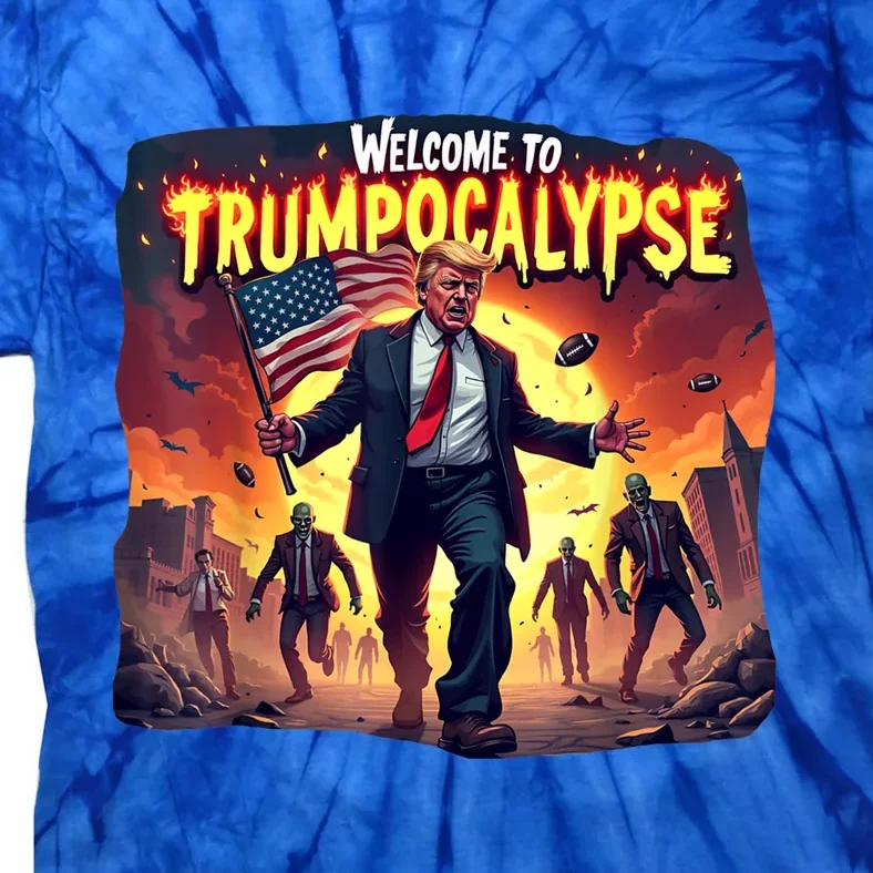 Welcome To Trumpocalypse Funny Donald Trump Halloween Tie-Dye T-Shirt