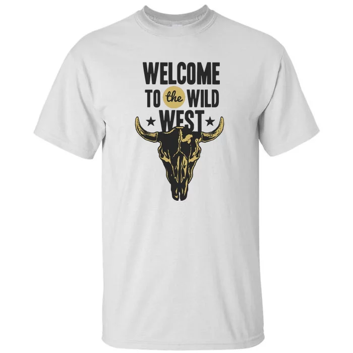 Welcome To The Wild West Tall T-Shirt