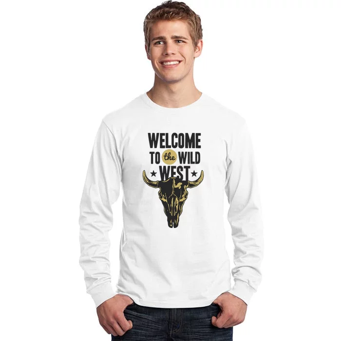 Welcome To The Wild West Tall Long Sleeve T-Shirt