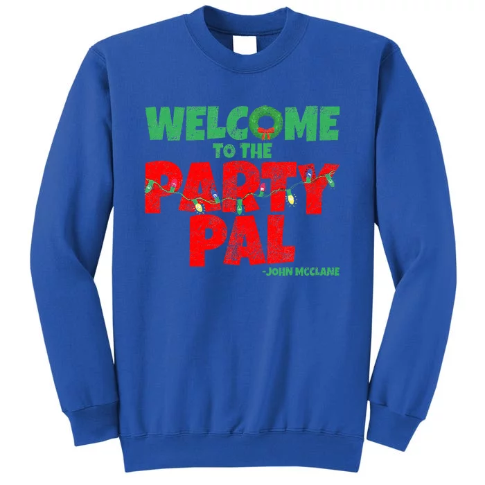 Welcome to the Party Pal! Tall Sweatshirt