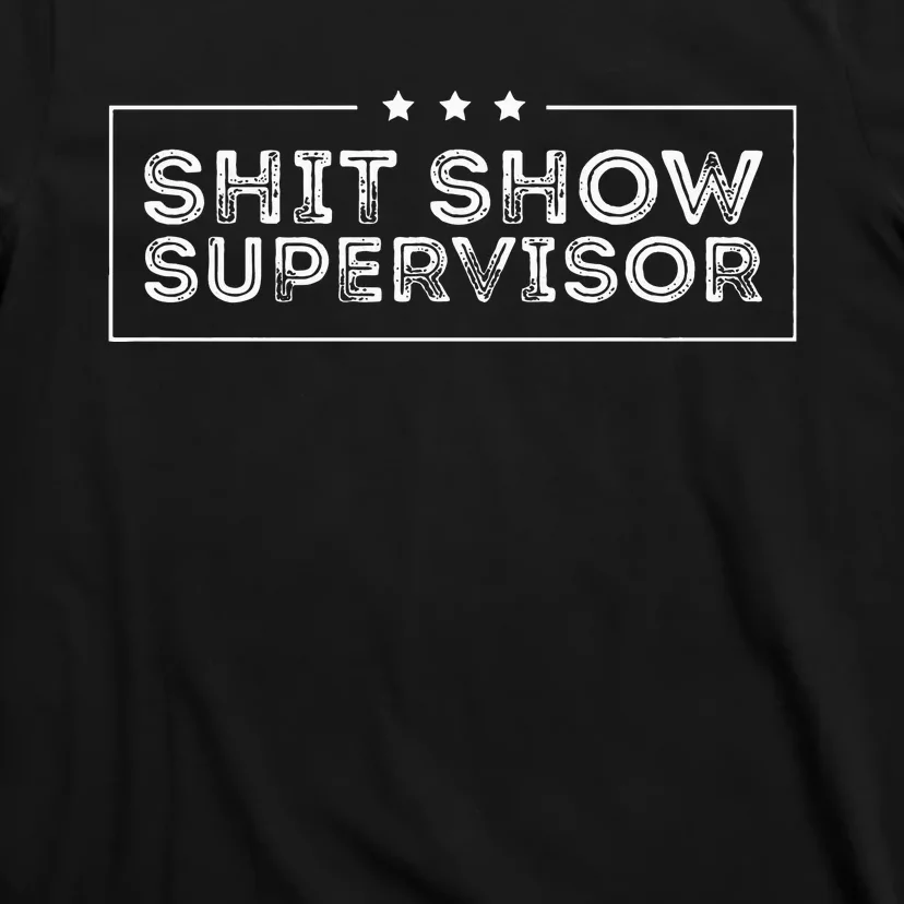 Welcome to the Shitshow meme Supervisor T-Shirt