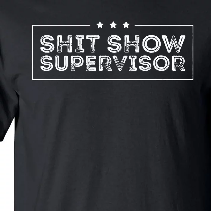 Welcome to the Shitshow meme Supervisor Tall T-Shirt