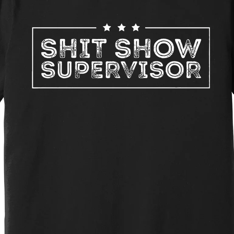 Welcome to the Shitshow meme Supervisor Premium T-Shirt