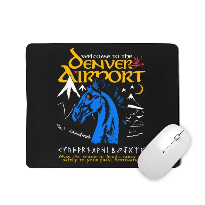 Welcome To The Denver Airport Mousepad