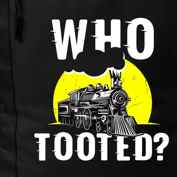 Who Tooted Train Lover Gift Model Railroad Conductor Daily Commute Backpack