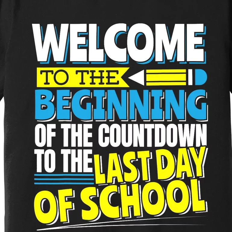 Welcome to the Beginning Of The Countdown, Back to School Premium T-Shirt