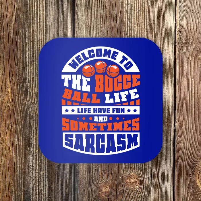 Welcome To The Bocce Ball Life Bocce Ball Gift Coaster