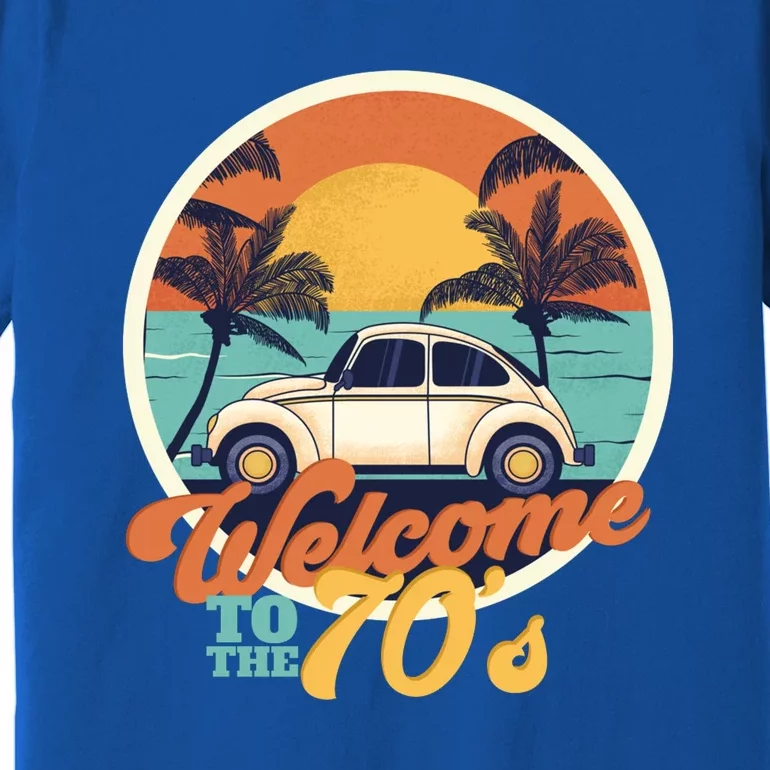 Welcome To The 70s Funny Premium T-Shirt