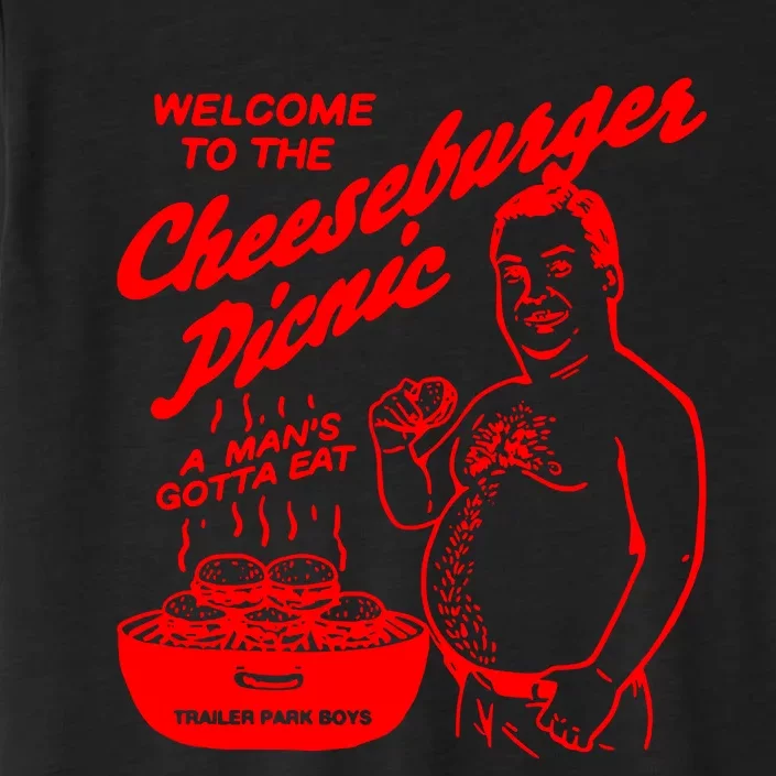 Welcome To The Cheeseburger Picnic A ManS Gotta Eat Trailer Park ChromaSoft Performance T-Shirt