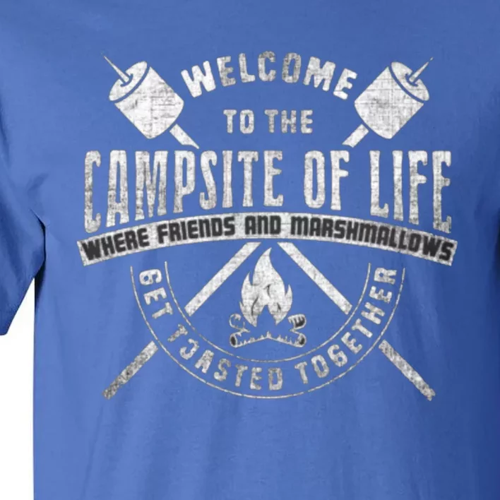 Welcome To The Campsite Of Life Camper Gift Meaningful Gift Tall T-Shirt