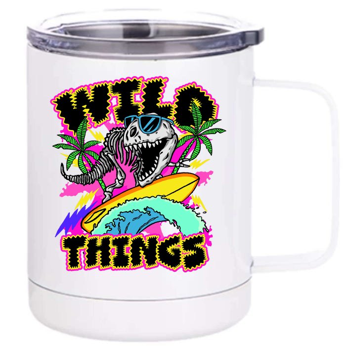 Wild Things T Rex Surfing Front & Back 12oz Stainless Steel Tumbler Cup