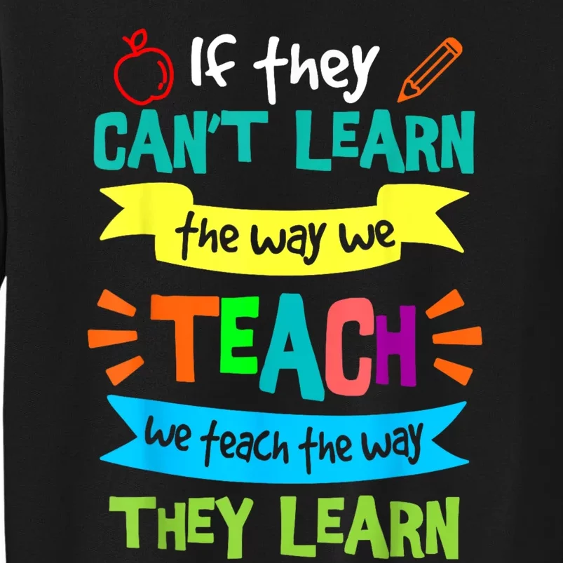 We Teach The Way They Learn Sped Special Education Teacher Sweatshirt