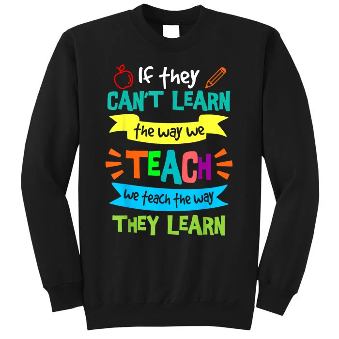 We Teach The Way They Learn Sped Special Education Teacher Sweatshirt