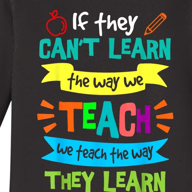 We Teach The Way They Learn Sped Special Education Teacher Baby Long Sleeve Bodysuit