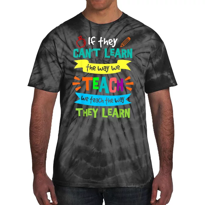 We Teach The Way They Learn Sped Special Education Teacher Tie-Dye T-Shirt