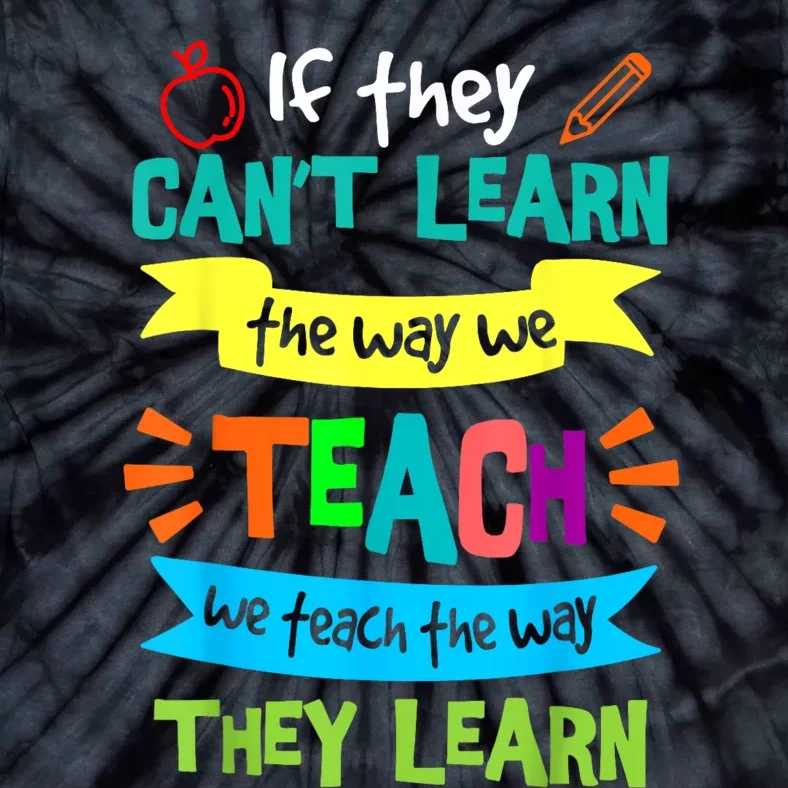 We Teach The Way They Learn Sped Special Education Teacher Tie-Dye T-Shirt