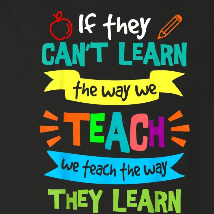 We Teach The Way They Learn Sped Special Education Teacher Toddler Long Sleeve Shirt