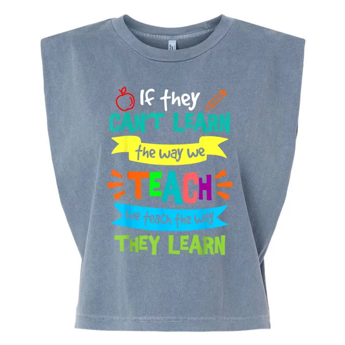 We Teach The Way They Learn Sped Special Education Teacher Garment-Dyed Women's Muscle Tee