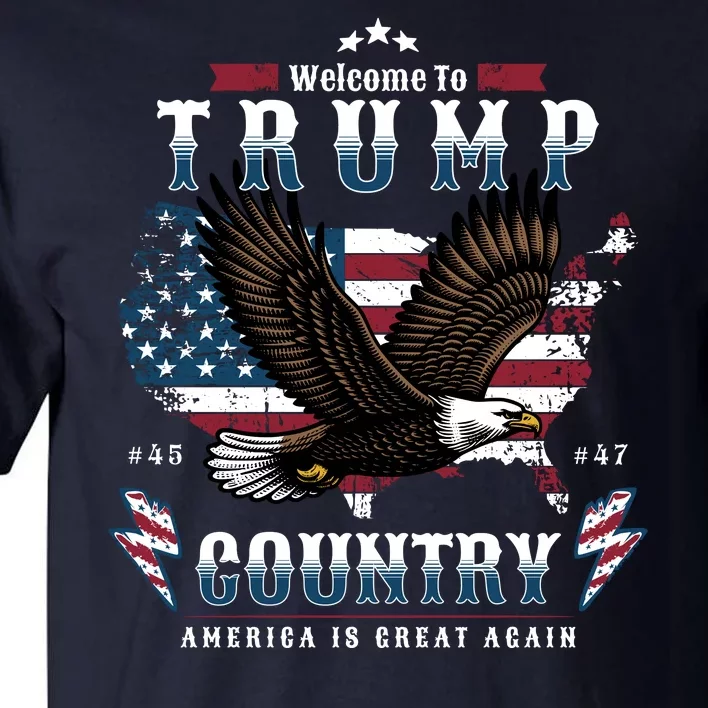 Welcome To Trump Country Usa Bald Eagle Tall T-Shirt