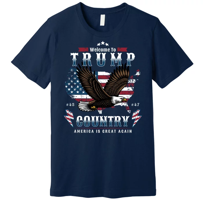 Welcome To Trump Country Usa Bald Eagle Premium T-Shirt