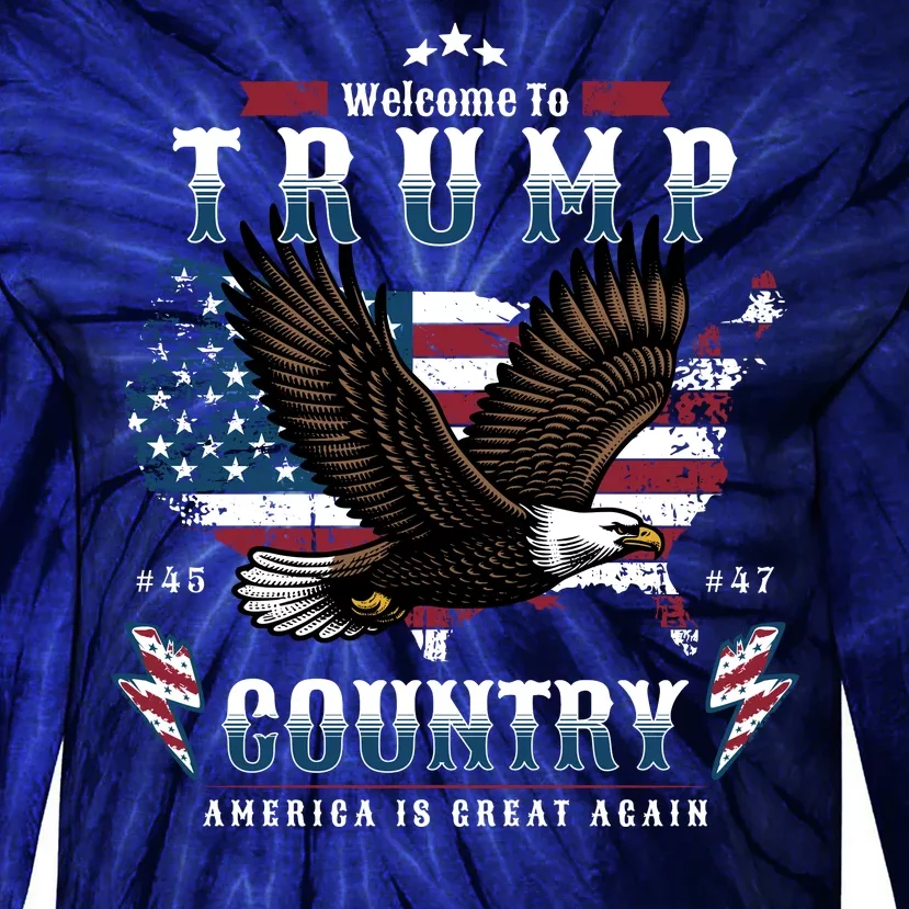 Welcome To Trump Country Usa Bald Eagle Tie-Dye Long Sleeve Shirt