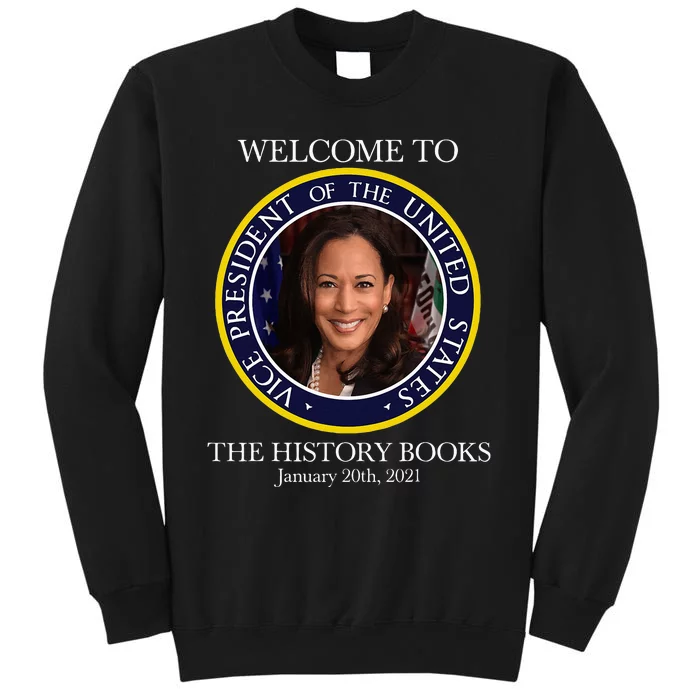 Welcome To The History Books Kamala Harris 2024 Tall Sweatshirt